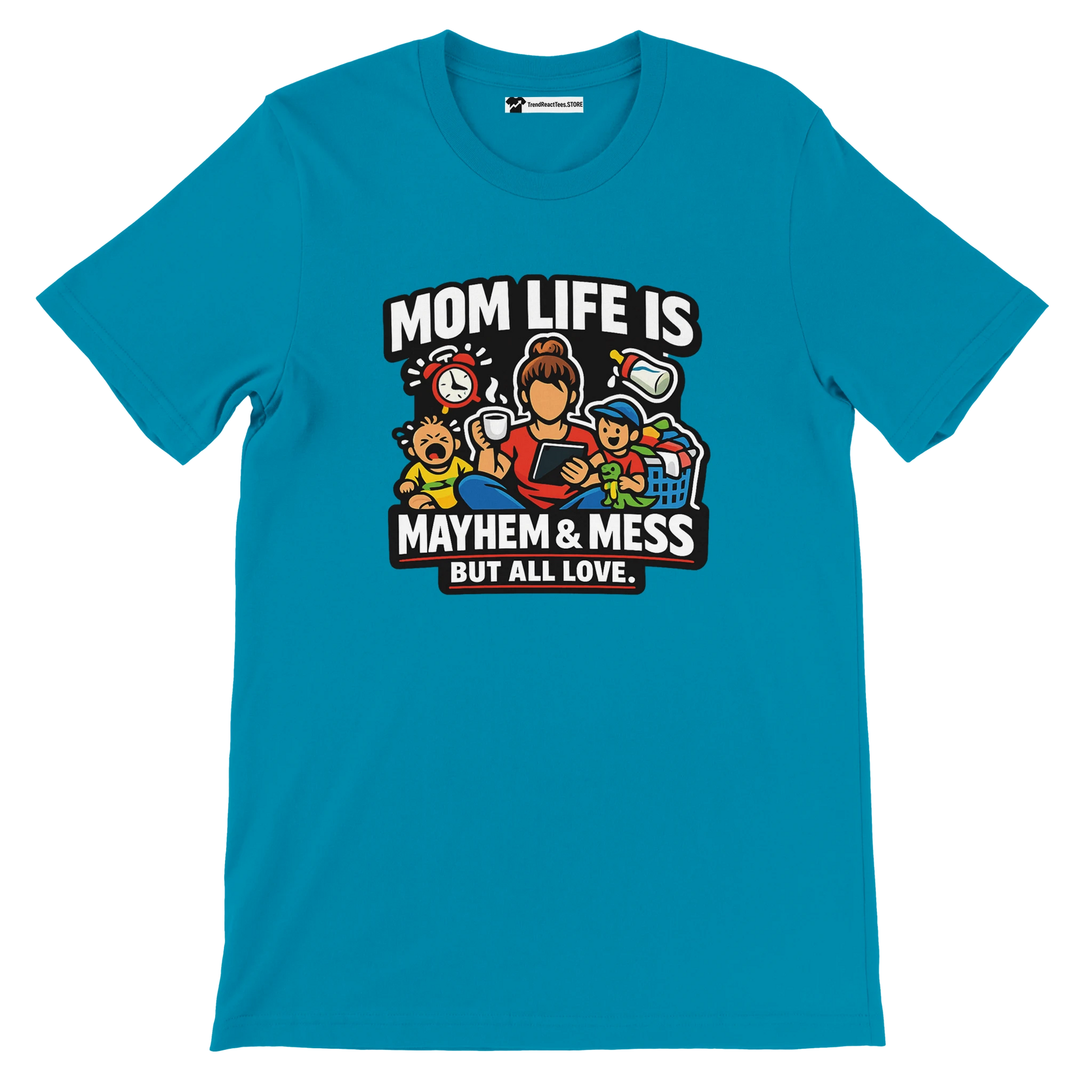 Blue tee with cartoon mom, kids, toys, and 'Mom Life is Mayhem & Mess but All Love' slogan
