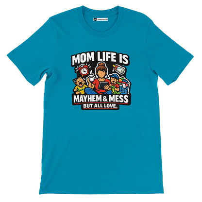 Blue tee with cartoon mom, kids, toys, and 'Mom Life is Mayhem & Mess but All Love' slogan