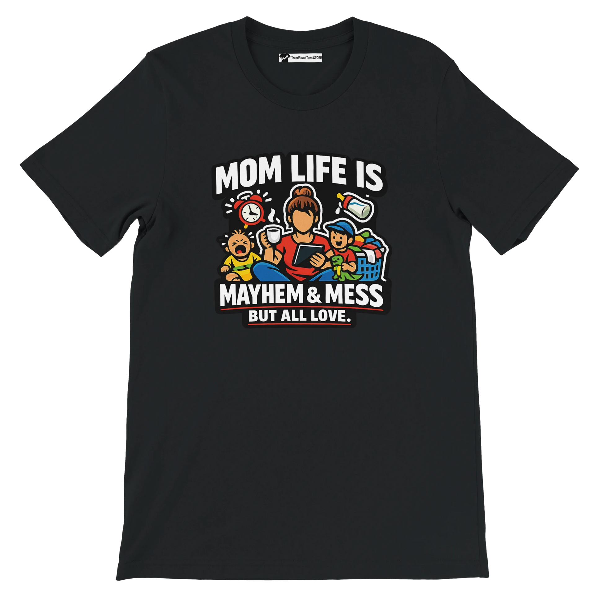 Black t-shirt with cartoon mom, kids, laundry, and text 'Mom Life is Mayhem & Mess But All Love.'