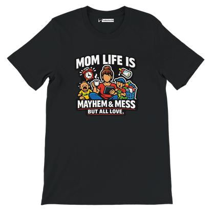 Black t-shirt with cartoon mom, kids, laundry, and text 'Mom Life is Mayhem & Mess But All Love.'
