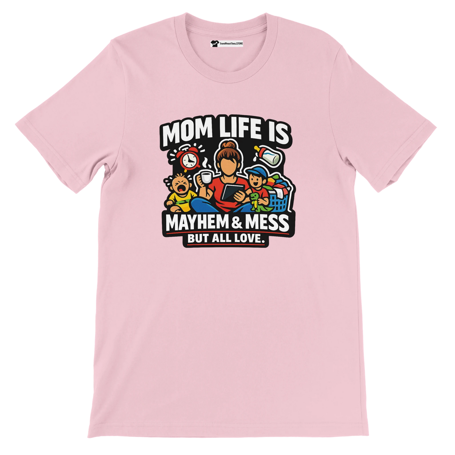 Pink t-shirt with cartoon mom, kids, and laundry, text reads 'Mom life is mayhem & mess but all love'.