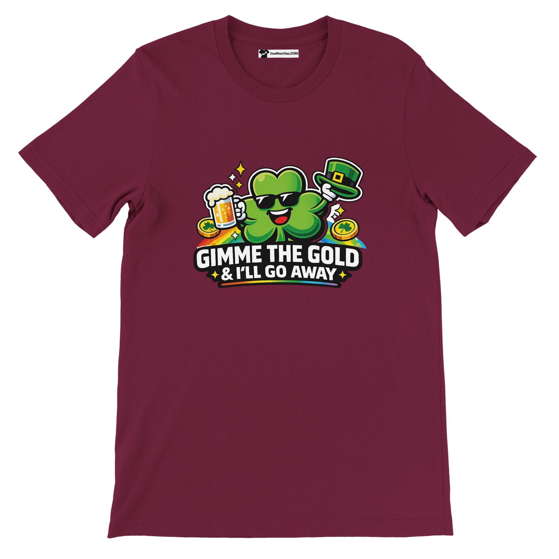 Maroon St. Patrick’s Day tee with shamrock, beer, gold coins, and 'Gimme the Gold & I’ll Go Away' text