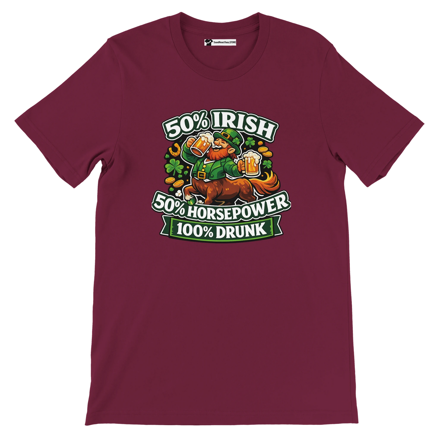 Maroon tee with leprechaun on horse, beer mugs, shamrocks, '50% Irish 50% Horsepower 100% Drunk' graphic