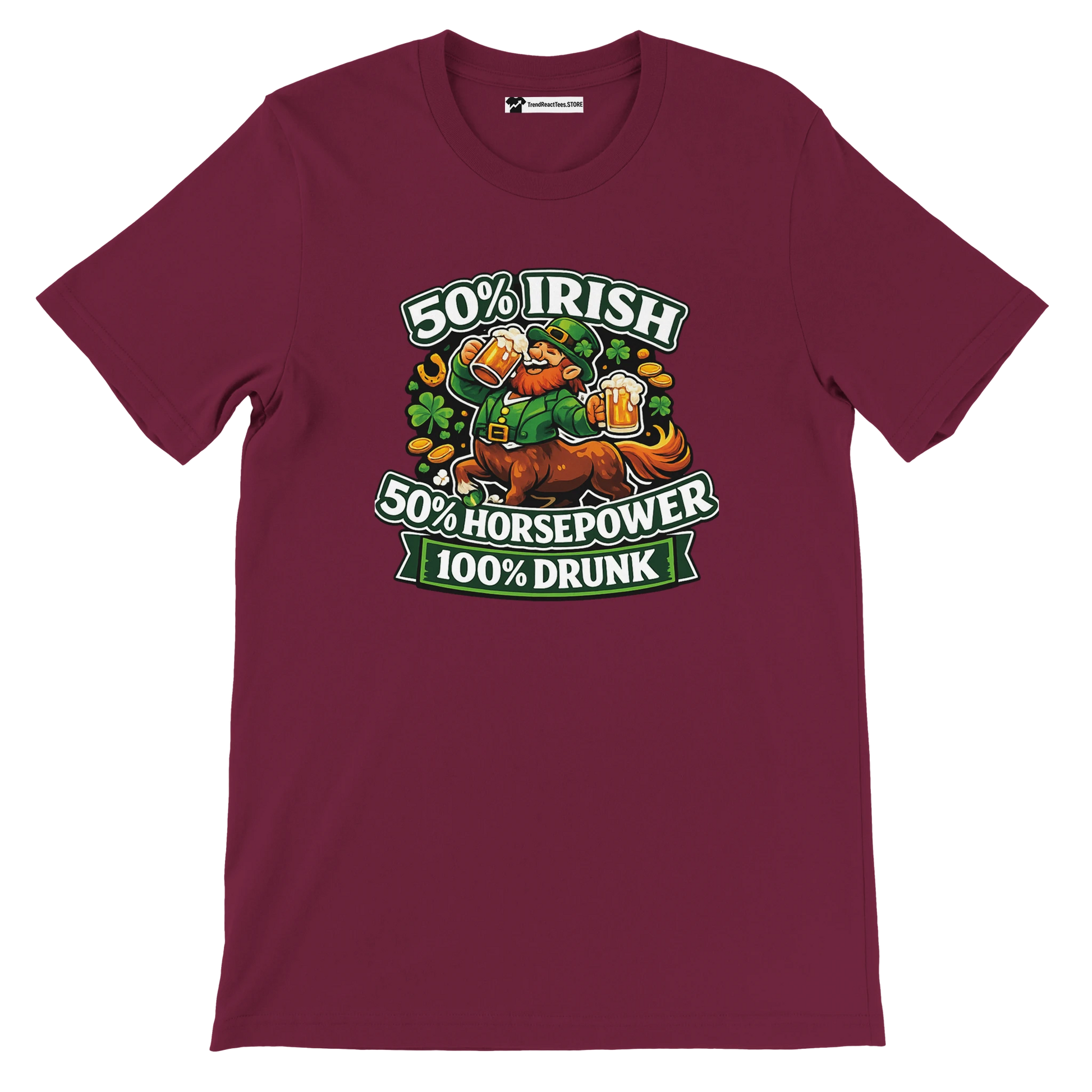 Maroon tee with leprechaun on horse, beer mugs, shamrocks, '50% Irish 50% Horsepower 100% Drunk' graphic