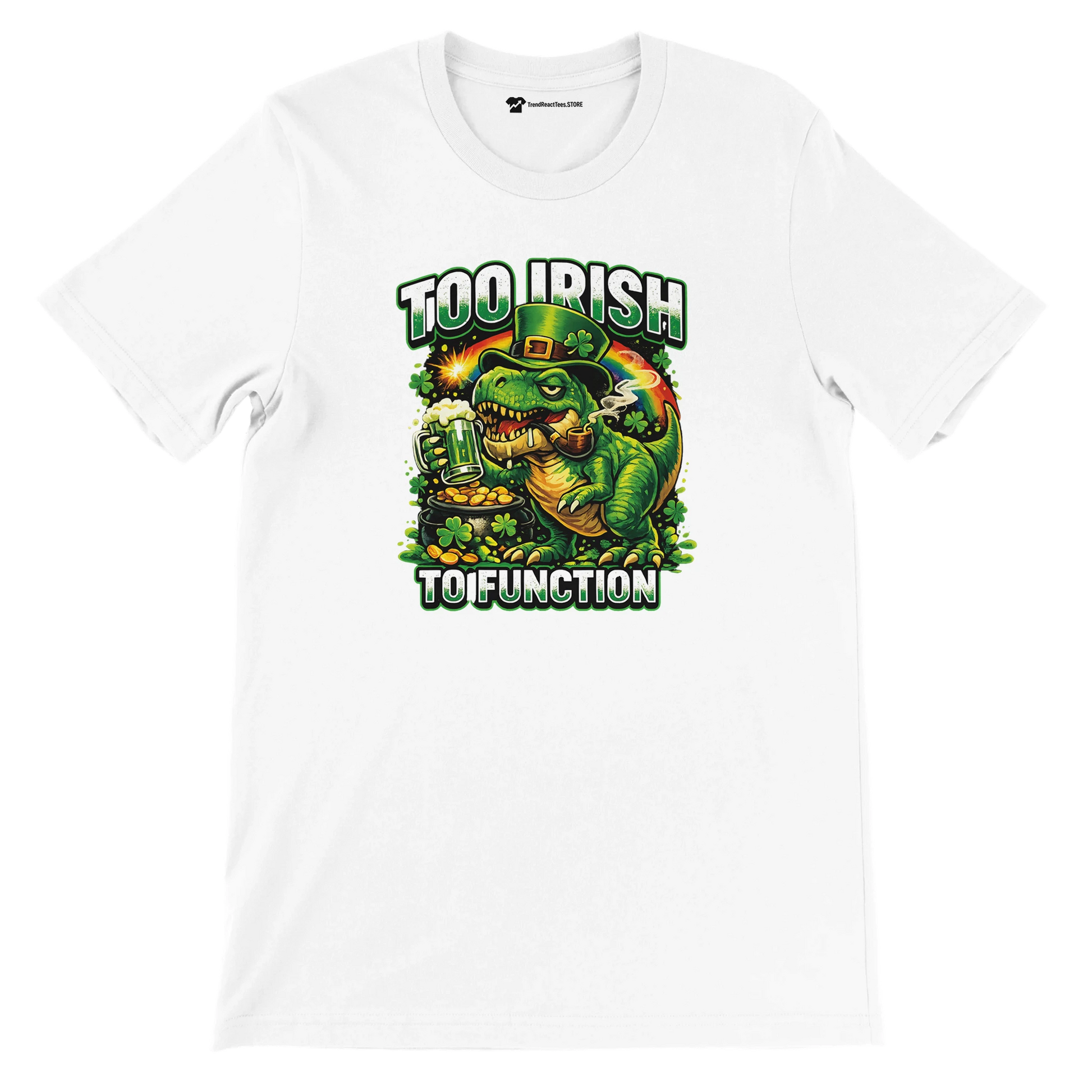 White t-shirt with funny Irish dinosaur graphic, 'Too Irish To Function' text, St. Patrick's Day design with beer, shamrocks, and rainbow