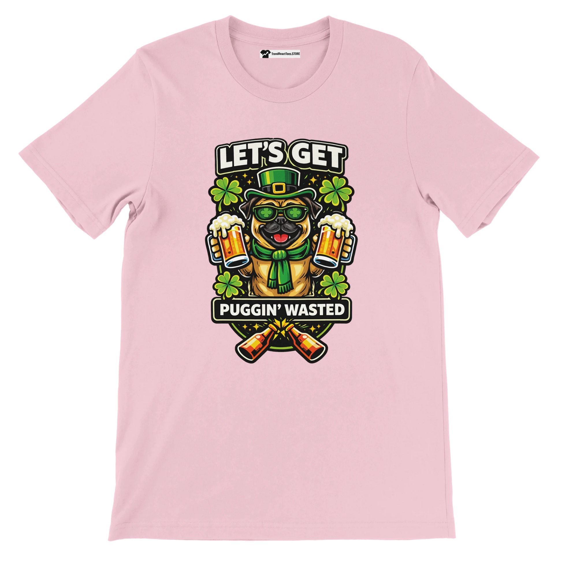Pink tee with St. Patrick's Day pug, shamrocks, beer mugs and 'Let's Get Puggin' Wasted' text