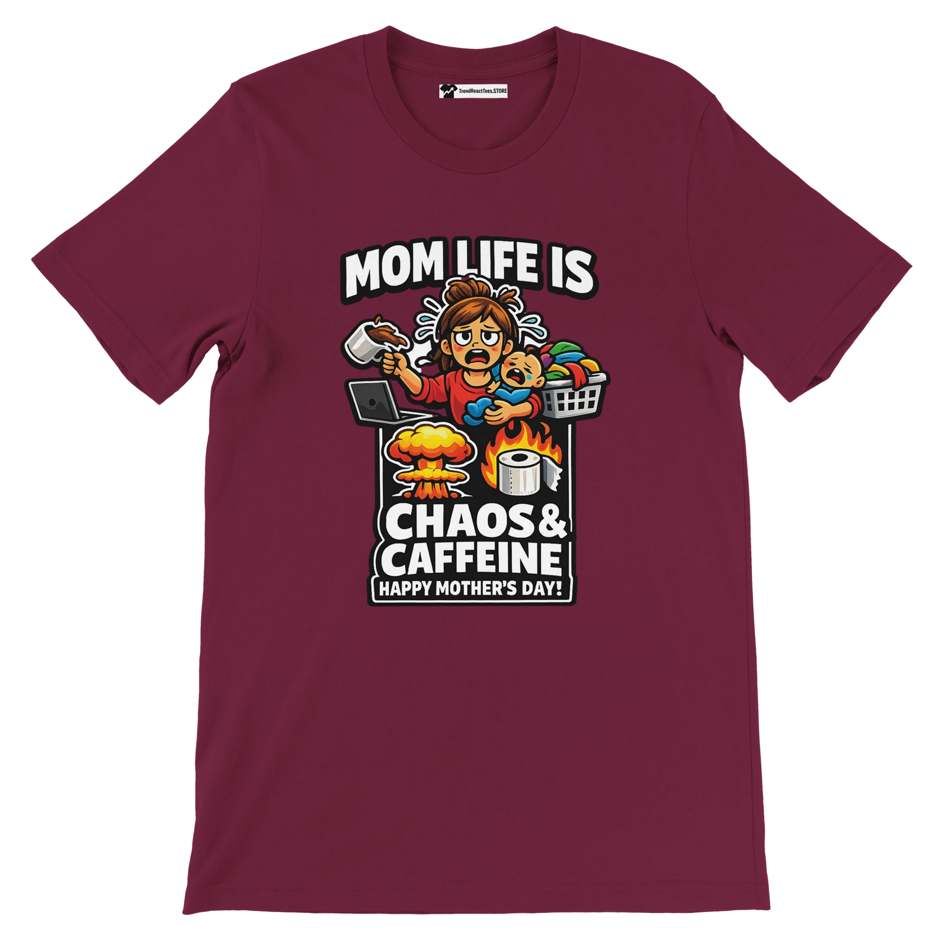 Burgundy tee with cartoon mom juggling coffee, baby, laundry and chaos, quote for Mother's Day