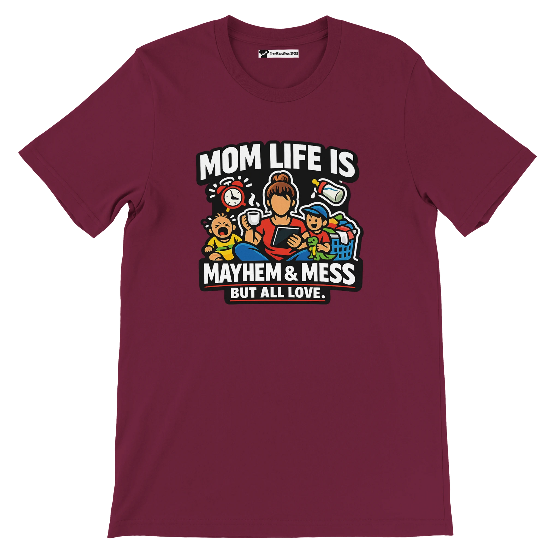 Burgundy tee with cartoon mom, kids, toys, and 'Mom Life Is Mayhem & Mess But All Love' quote.