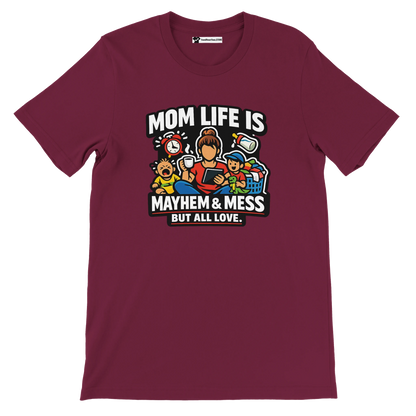 Burgundy tee with cartoon mom, kids, toys, and 'Mom Life Is Mayhem & Mess But All Love' quote.