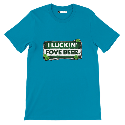 Blue t-shirt with 'I LUCKIN' FOVE BEER.' quote and shamrock clover graphic for St. Patrick's Day